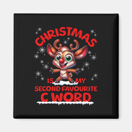 クリスマスは私の2番目に好きなCワード 面白い クリスマス マグネット (正面)