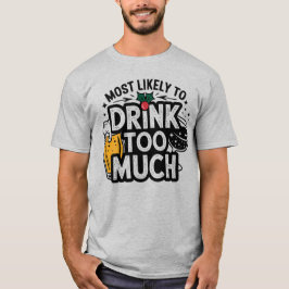 🎄クリスマスを飲み過ぎる可能性が高おもしろいい Tシャツ