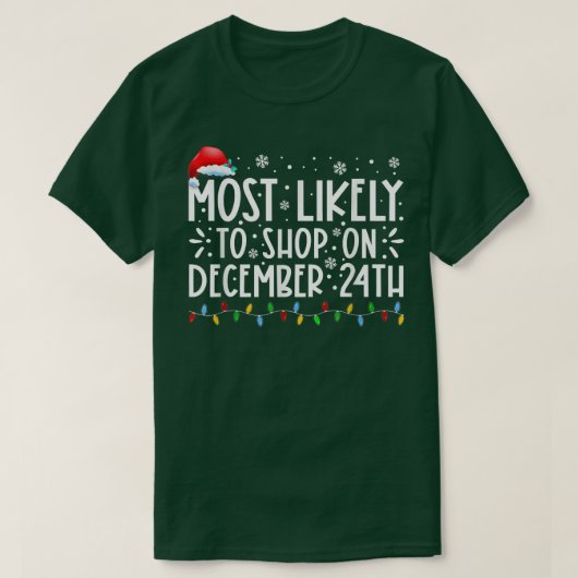 クリスマスイブに買い物する可能性が最も高い面白い家族 Tシャツ (デザイン正面)