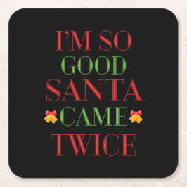 クリスマスギフト私は非常に良いサンタ来ー2回 スクエアペーパーコースター