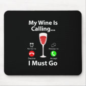 クリスマスギフト |ワインが呼び出され、私は行かなければならない マウスパッド (正面)