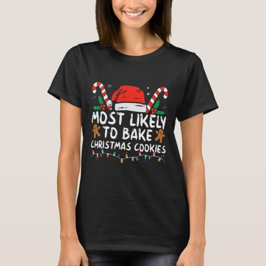 クリスマスクッキーを焼く可能性が最も高いおもしろいベーカーCh Tシャツ (正面)