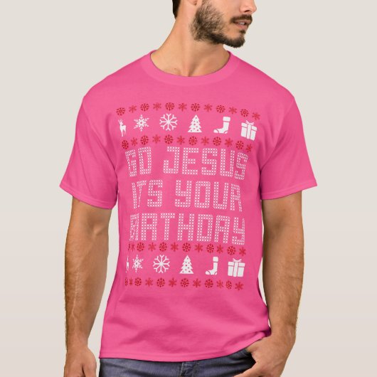 クリスマスゴーイエズスあなたの誕生日 Tシャツ (正面)