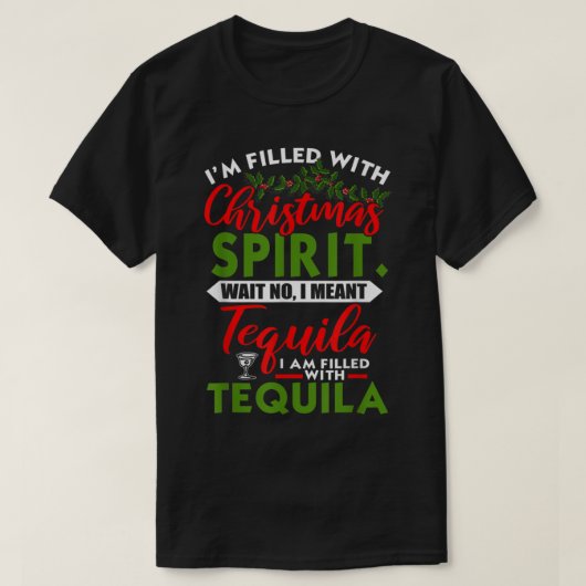 クリスマススピリットテキーラおもしろいクリスマスDaでいっぱい Tシャツ (デザイン正面)