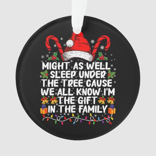 クリスマスプレゼントの木の下で眠ったほうがいい オーナメント (正面)
