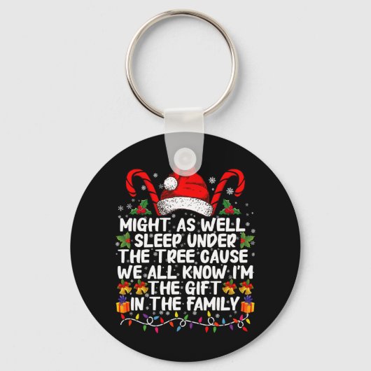 クリスマスプレゼントの木の下で眠ったほうがいい キーホルダー (正面)