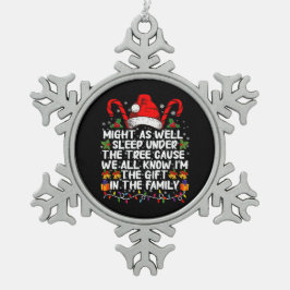 クリスマスプレゼントをもらうくらいなら木の下で寝た方がいい スノーフレークピューターオーナメント