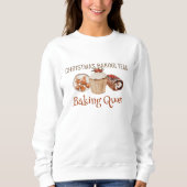 クリスマスベーキングチームベーキングクイーンTシャツ スウェットシャツ (正面)