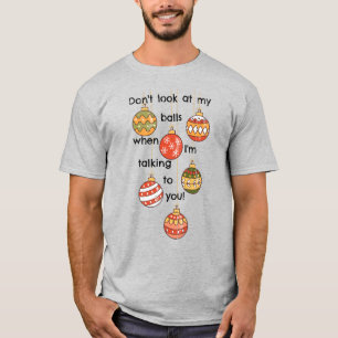 クリスマスボールを見るな!T-シャツ Tシャツ