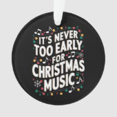 クリスマスミュージックミュージシャンは早すぎることはない オーナメント (正面)