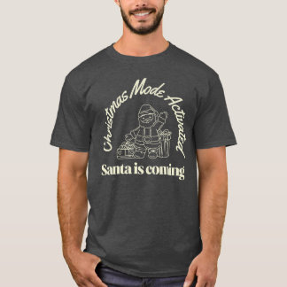 クリスマスモード起動サンタ来イズ Tシャツ