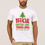 クリスマスライトストリンガーアッパー Tシャツ<br><div class="desc">公式クリスマスライトは上部に留まる。私と絡まらないで。クリスマスおもしろい照明クルーのTシャツで、休日のツリーと家のトリミングの義務。</div>