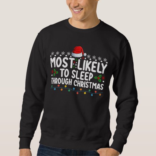 クリスマス休暇を過ごして眠る可能性が最も高い スウェットシャツ (正面)