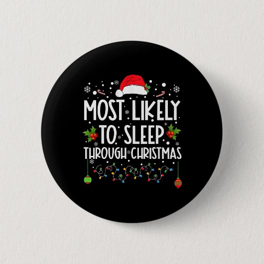 クリスマス家族のクリスマスを通して眠る可能性が最も高い 缶バッジ (正面)
