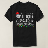 クリスマス家族のクリスマスを通して眠る可能性が最も高い Tシャツ (デザイン正面)
