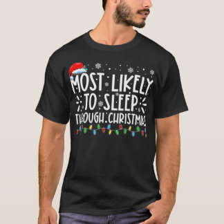 クリスマス家族のクリスマスを通して眠る可能性が最も高い Tシャツ