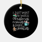 クリスマス映画がクッキーを焼くのを見たいだけです セラミックオーナメント (正面)