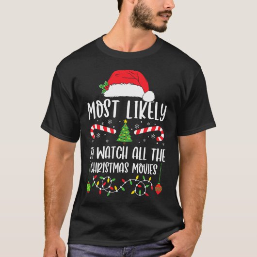 クリスマス映画のすべてのクリスマスを見る可能性が最も高い Tシャツ (正面)