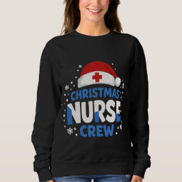 クリスマス看護師クルー – 面白いホリデー看護師Tシャツ スウェットシャツ