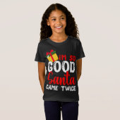 クリスマス私は非常に良いサンタ来2回のクリスマスHolida Tシャツ (正面フル)