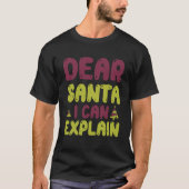 クリスマス親愛サンタ私は家族のクリスマスプルを説明できる Tシャツ (正面)