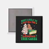 クリスマス食べの木のケーキを全部買う可能性が高い マグネット (正面/裏面)