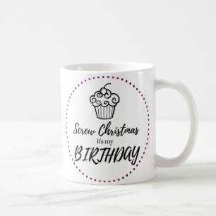 クリスマス、それをあります私の誕生日のマグがねじで締めて下さい コーヒーマグカップ