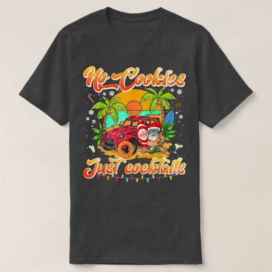 クリスマス・イン・ジュライ サンタさん コokiesは無しでカクテルだけ tシャツ (デザイン正面)