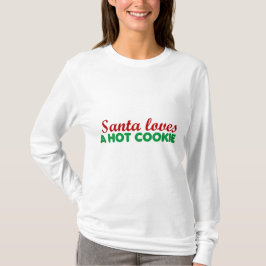 クリスマス「サンタおもしろいな熱いクッキー」を愛します Tシャツ