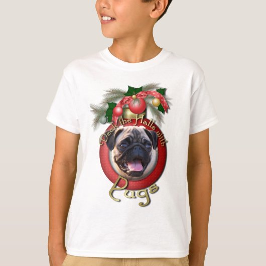 クリスマス – デッキtheホール – パグ tシャツ (正面)