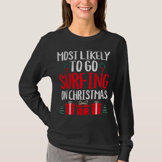 クリスマス・ホリドでサーフィンに行く可能性がおもしろい最も高い Tシャツ (正面)