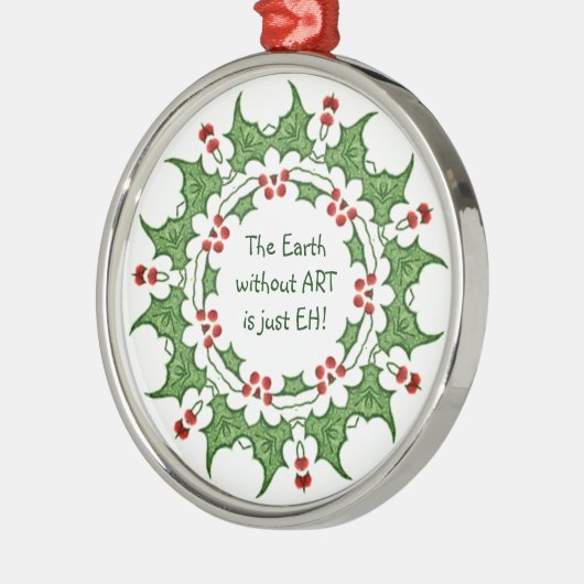 クリスマス・ホリー芸術のない地球はEHだ！ メタルオーナメント (左)