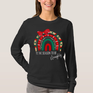 クリスマス レインボー ティス ザ シーズン トゥ ビー ノーティー Tシャツ