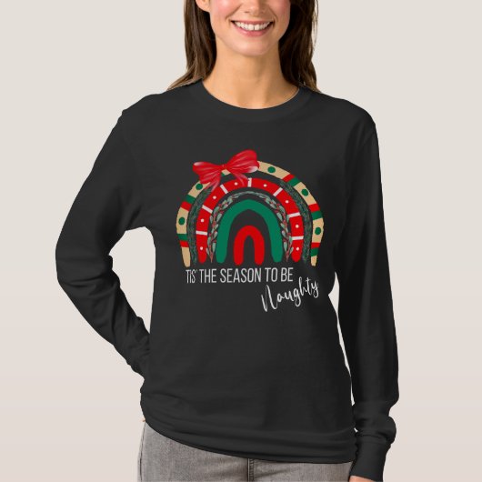 クリスマス レインボー ティス ザ シーズン トゥ ビー ノーティー Tシャツ (正面)