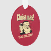 クリスマス：私は得ここにあなたの休日の精神がある オーナメント (正面)