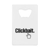 クリックベイト。 クレジットカード栓抜き (正面)