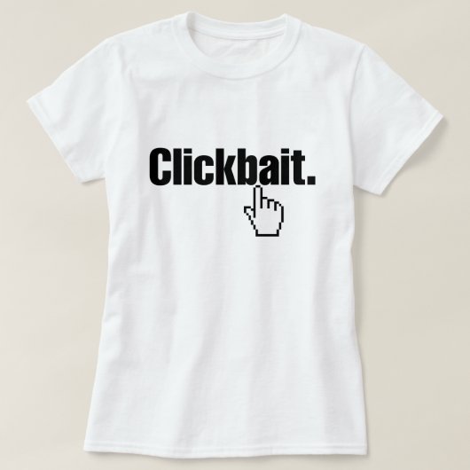 クリックベイト。 Tシャツ (デザイン正面)