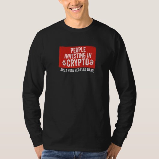 クリプトに投資する人々ミーム巨大な赤旗 Tシャツ (正面)