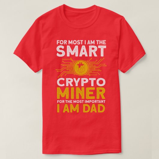 クリプト頭が切れるマイニングCrypto Miner最も重要なDa Tシャツ (デザイン正面)