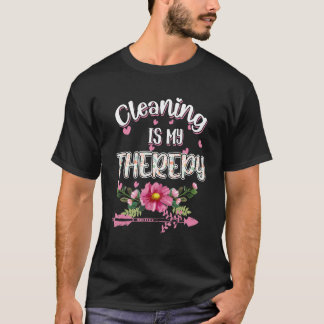 クリーニングは私のセラピーハウスキーピングユーモアノベルティ Tシャツ