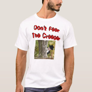 クリーパーを恐れないで下さい Tシャツ