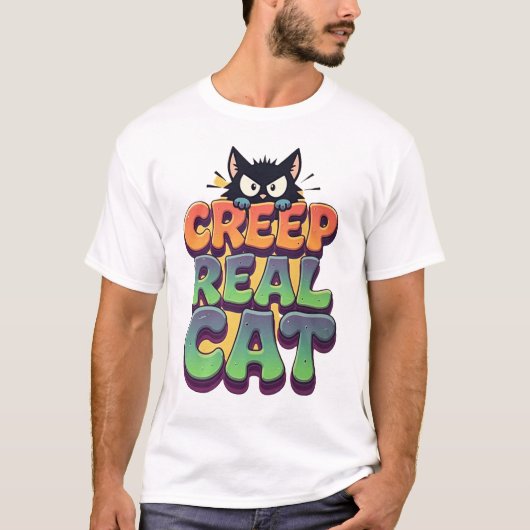 クリープ・イット・リアル・キャット Tシャツ (正面)