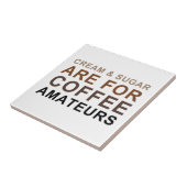 クリーム及び砂糖はコーヒーアマチュア-冗談のためです タイル (側面)