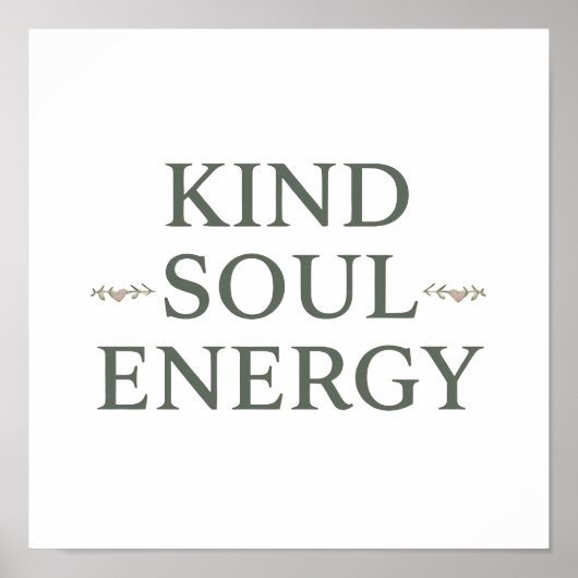 クリーンでシンプルな「Kind Soul Energy」 ポスター (正面)