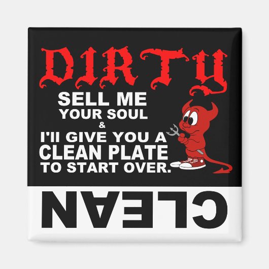 クリーン汚れた食洗機マグネット:あなたの魂を売って マグネット (正面)
