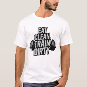 クリーン食べトレイン汚いトレーニング動機デザイン Tシャツ
