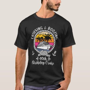 クルおもしろいーズ船のクルージングと40歳の誕生日 Tシャツ