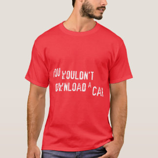 クルマをダウンロードしたりしないよね Tシャツ