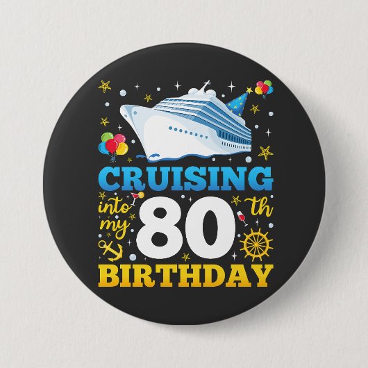 クルージングが私の80の誕生日パーティーのラウンドに 缶バッジ (正面)