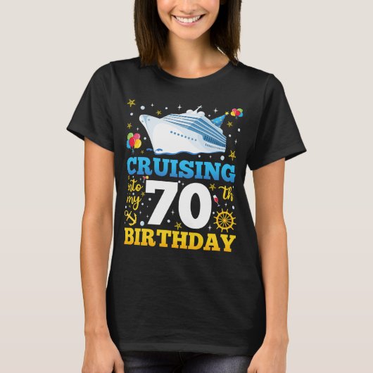クルージングを私の70誕生日パーティーの女性に Tシャツ (正面)